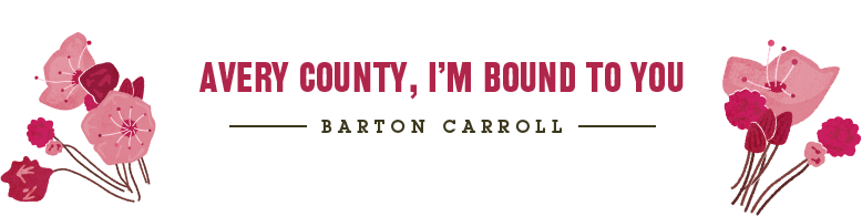 Barton Carroll – Avery County I'm Bound to You
